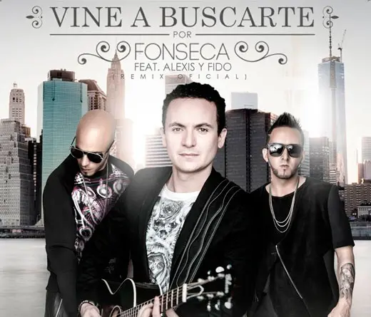 Fonseca junto a Alexis y Fido presenta el video liryc Vine a Buscarte.
